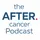 The After. Cancer Podcast