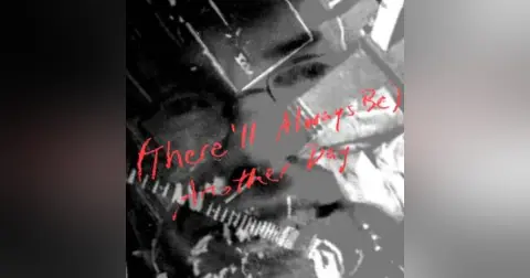 (There Will Always Be) Another Day