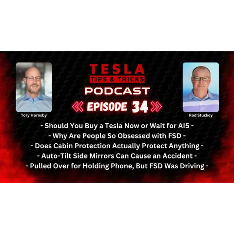 Buy a Tesla Now or Wait for AI5, FSD Obsession, What is Cabin Protection & More - T3 Podcast Ep 34