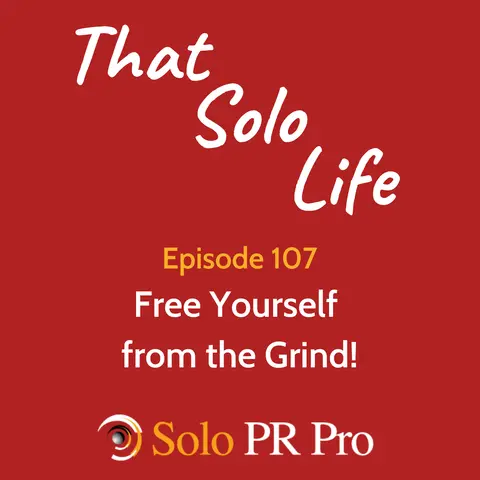 Episode 107: Free Yourself from the Grind