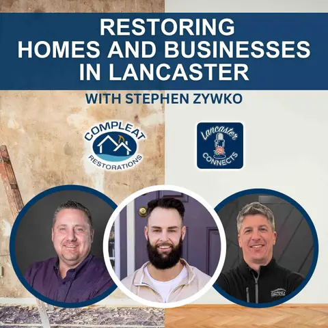 Restoring Homes and Businesses in Lancaster Featuring Stephen Zywko: Episode 160