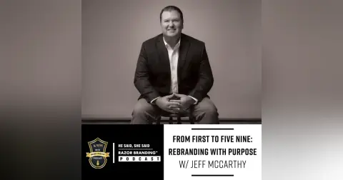 From First to Five Nine: Rebranding with Purpose w/ Jeff McCarthy