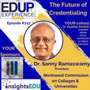 747: The Future of Credentialing - with Dr. Sonny Ramaswamy, President, Northwest Commission on Colleges & Universities