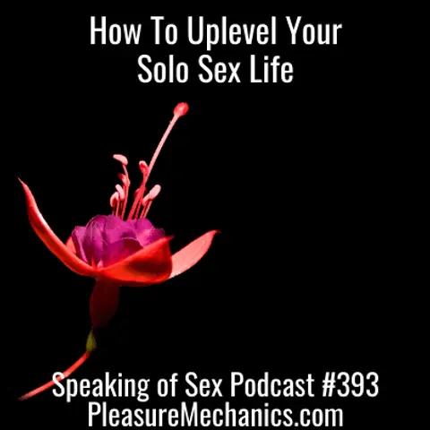 How To Uplevel Your Solo Sex Life