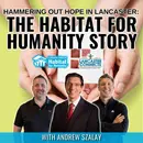 Hammering Out Hope in Lancaster: The Habitat for Humanity Story Featuring Andrew Szalay - Episode 209