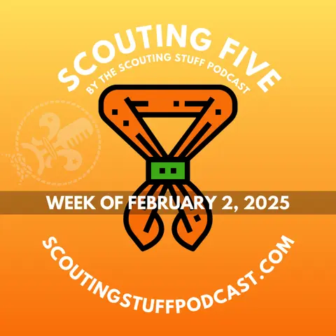 Scouting Five - Week of February 2, 2025