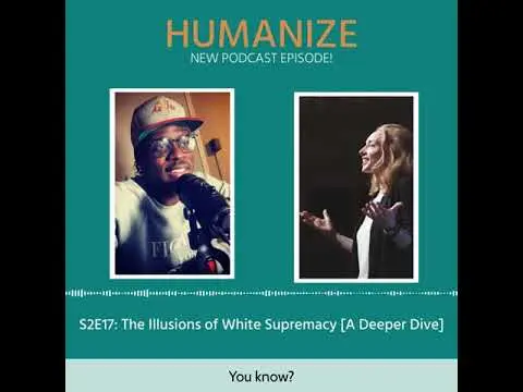 S2E17: The Illusions of White Supremacy [A Deeper Dive]