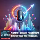 Chapter 7: Growing Your Podcast Audience & Building Your Brand - HoET254