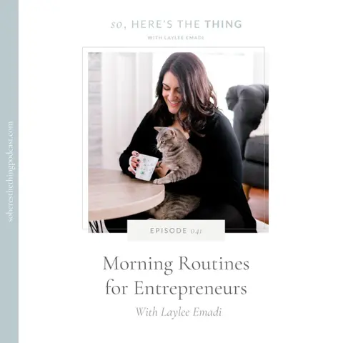 Episode 41: Morning Routines for Entrepreneurs  with Laylee Emadi