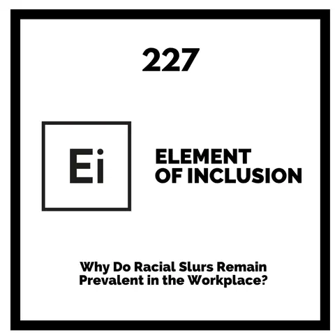 Why Do Racial Slurs Remain Prevalent in the Workplace?