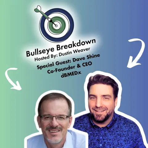 Bullseye Breakdown Ep. 110 - Dave Shine - From Startup Struggle to Industry Standout