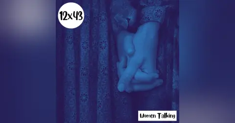 s12e43: Patitas gordas – Women Talking