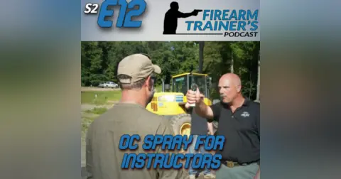 S2E12 OC Spray For Instructors