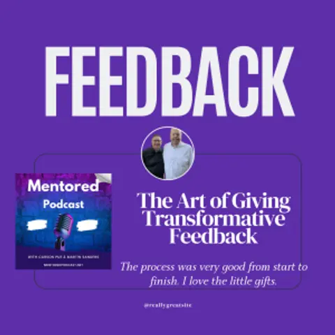 Ep. 23 The Art of Giving Transformative Feedback