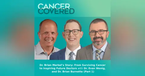 Dr. Brian Merkel’s Story: From Surviving Cancer to Inspiring Future Doctors
