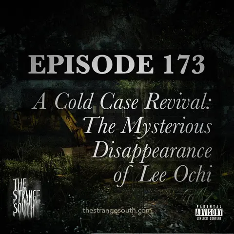 Episode 173: A Cold Case Revival: The Mysterious Disappearance of Lee Ochi