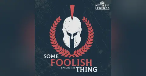 132B-Trojan War: Some Foolish Thing