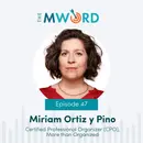 Episode 47: Miriam Ortiz y Pino: Organizing is Letting Go and finding Clarity