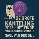 Saul's Place Podcast #289 | De Grote Kanteling 2026 - Het Einde van de Schaduwmacht