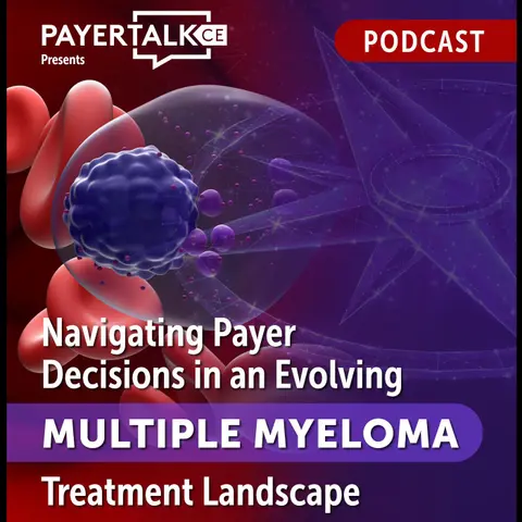 Payer Considerations on the Economic Implications of Disease Progression in MM and Appropriate Treatment Sequencing