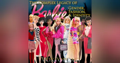 e323. The Complex Legacy of Barbie: Gender, Fashion & Identity