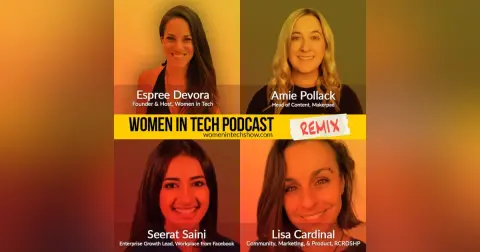 Remix: Lisa Cardinal, Seerat Saini, and Amie Pollack: Women In Tech