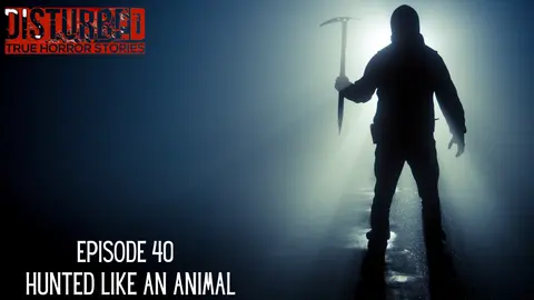 Hunted Like An Animal
