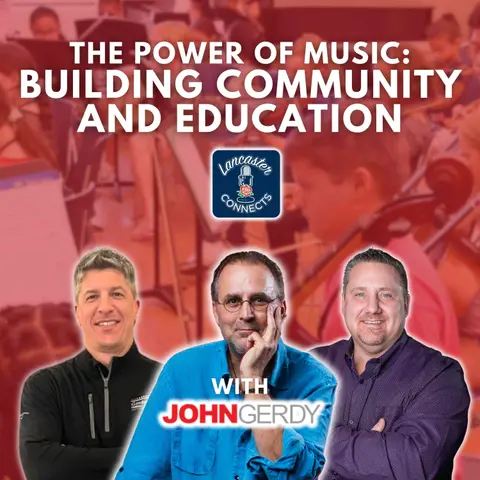 The Power of Music: Building Community and Education Featuring Dr. John Gerdy: Episode 176