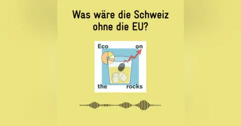 Was wäre die Schweiz ohne die EU?