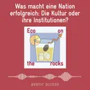 Was macht eine Nation erfolgreich: Die Kultur oder ihre Institutionen?