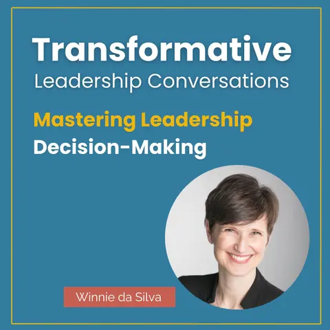 Mastering Leadership Decision-Making with Winnie da Silva
