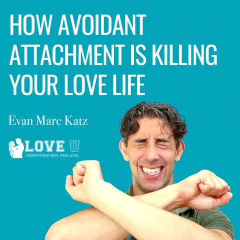 How Avoidant Attachment Is Killing Your Love Life