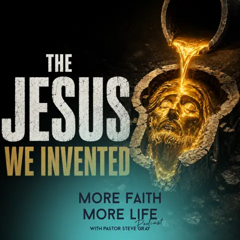 The Jesus We Invented | #168