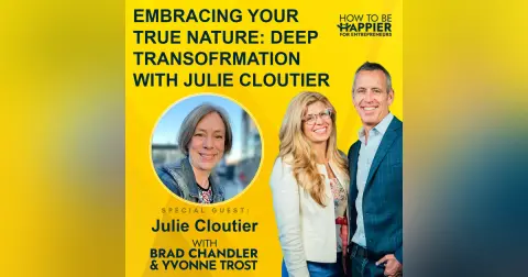 Ep127: Embracing Your True Nature: Deep Transformation with Julie Cloutier