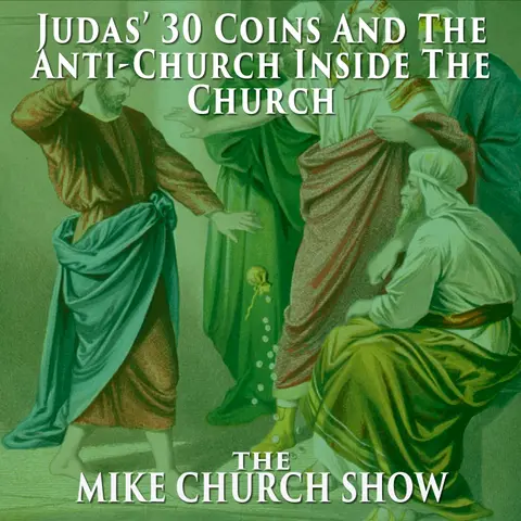 Judas’ 30 Coins And The Anti-Church Inside The Church