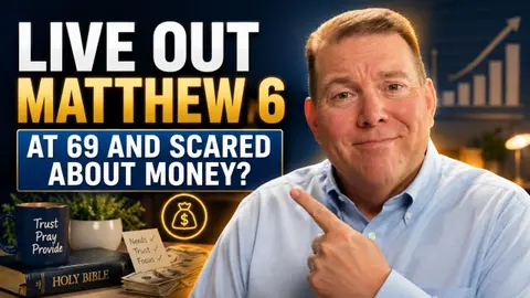 How Do I Actually Live Out Matthew 6 When I'm 69 and Scared About Money?