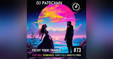 Techy Tekki Trance and Techno Episode 73