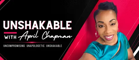 Unshakable With April Chapman