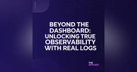 Beyond the Dashboard: Unlocking True Observability with Real Logs