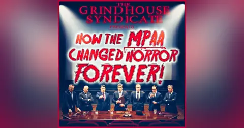 Grindhouse Horror History: How the MPAA Changed Horror Forever.