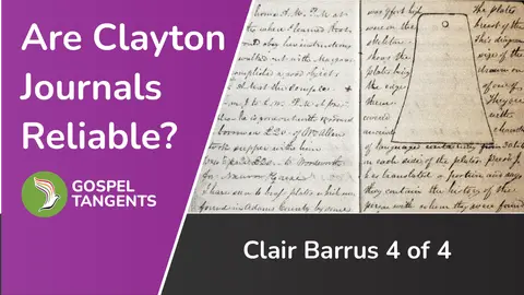 Are William Clayton Journals Forged? (Clair Barrus 4 of 4)