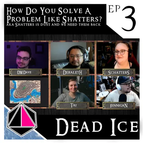 How Do You Solve a Problem Like Shatters | Dead Ice | Campaign 1: Episode 3