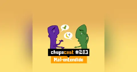 Episódio #203 – Mal-entendido