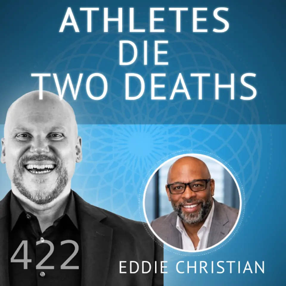 The Two Deaths of an Athlete and the Road to Self-Discovery - Real Men Feel 422 with Eddie Christian