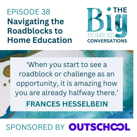 Roadblocks to Home Education: Overcoming Doubts, Fears & Practical Barriers