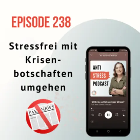 #238 Angst loswerden – So gehst du stressfreier mit Krisenbotschaften um