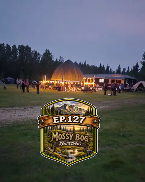 Ep 127- Mossy Bog Rendezvous 2026