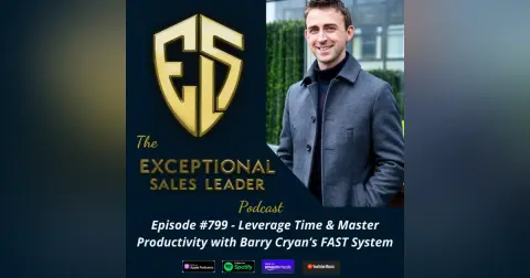 Leverage Time & Master Productivity with Barry Cryan’s FAST System
