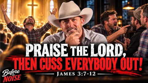 Praise the Lord, Then Cuss Everybody Out! | James 3:7-12
