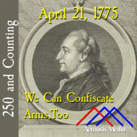 April 21, 1775: We Can Confiscate Arms, Too